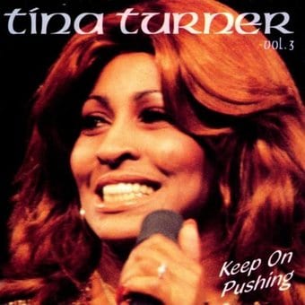 Tina Turner: Keep On Pushing