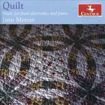 Quilt - Music For Fixed Electronics & Piano