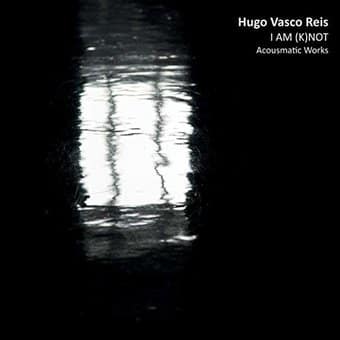 Hugo Vasco Reis-I Am (K)Not