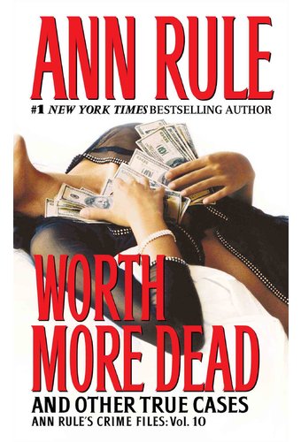 Worth More Dead: And Other True Cases