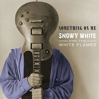 Snowy White And The White Flames-Something On Me