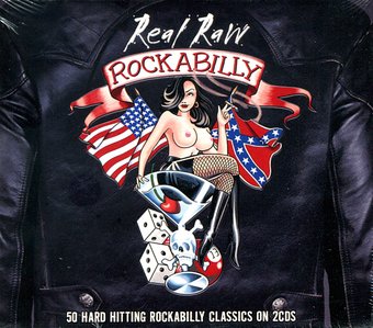 Real Raw Rockabilly: 50 Hard Hitting Rockabilly