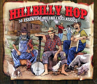 Hillbilly Hop: 50 Essential Hillbilly Classics