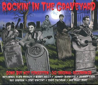 Rockin' In The Graveyard: 50 Original Recordings