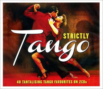 Strictly Tango: 40 Tantalising Tango Favorites