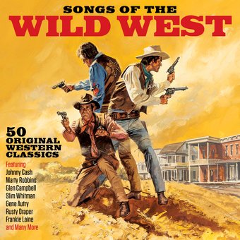 Songs of the Wild West: 50 Original Western