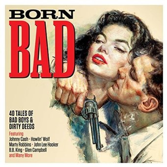 Born Bad: 40 Tales of Bad Boys & Dirty Deeds