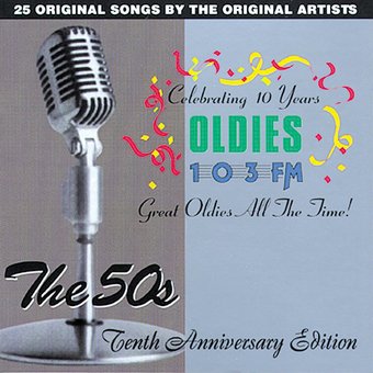 OLDIES 103FM - The 50's - Tenth Anniversary