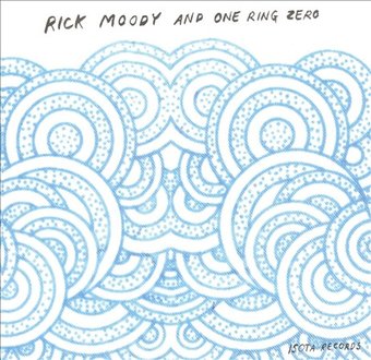 Rick Moody & One Ring Zero [EP] *