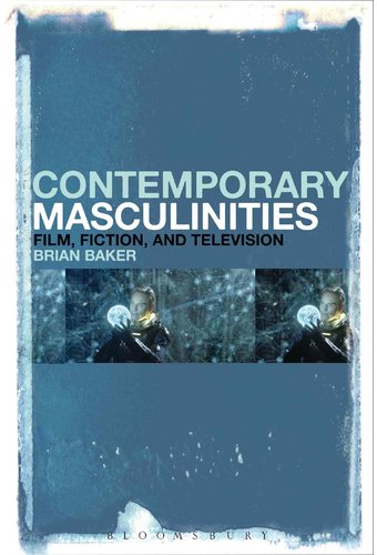 Contemporary Masculinities in Fiction, Film and