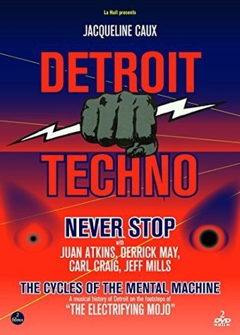 Detroit Techno: Never Stop / The Cycles of the