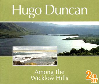 Among the Wicklow Hills: 40 Original Recordings