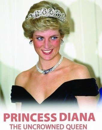 Princess Diana The Uncrowned Queen