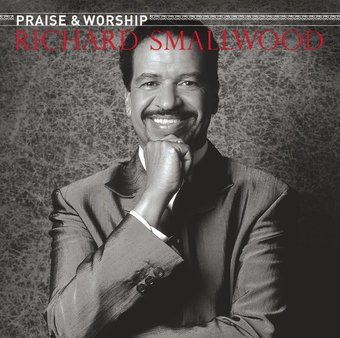 The Praise & Worship Songs of Richard Smallwood