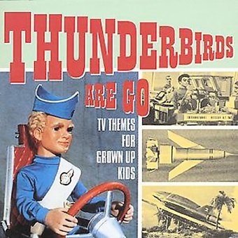 Thunderbirds Are Go: TV Themes for Grown Up Kids