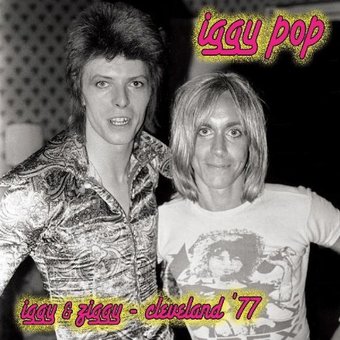 Iggy & Ziggy - Cleveland '77