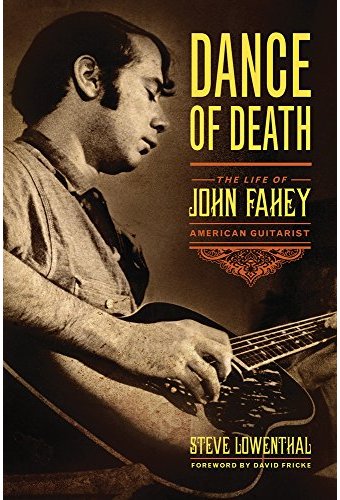 John Fahey - Dance of Death: The Life of John