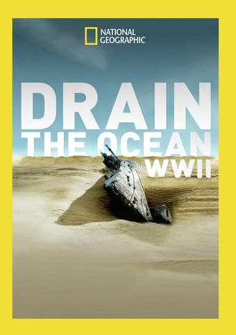 National Geographic - Drain the Ocean: WWII