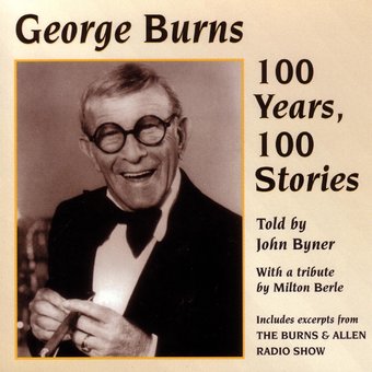 George Burns: 100 Years 100 Stories