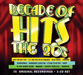 Decade of Hits - The 20's: 75 Original Recordings