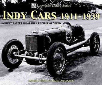 Indy Cars 1911-1939: Great Racers from the
