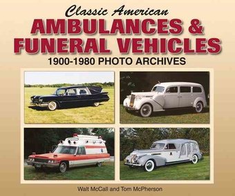 Classic American Ambulances & Funeral Vehicles: