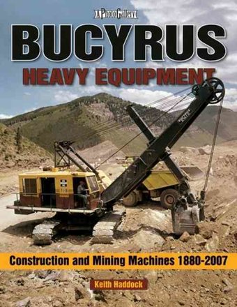 Bucyrus Heavy Equipment: Construction and Mining