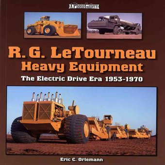 R. G. LeTourneau Heavy Equipment: The Electric