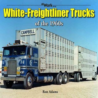 White-Freightliner Trucks of the 1960s
