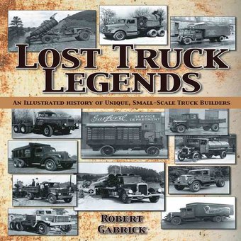Lost Truck Legends: An Illustrated History of