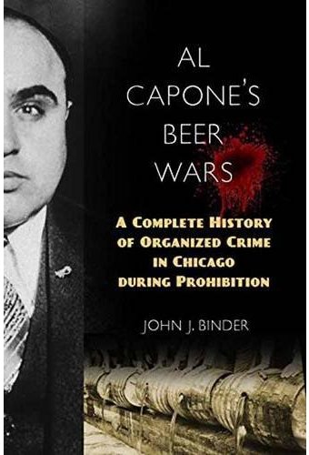 Al Capone's Beer Wars: A Complete History of