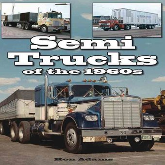 Semi Trucks of the 1960s