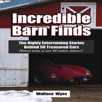 Incredible Barn Finds: The Highly Entertaining