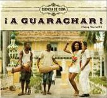 ­A Guarachar!: Esencia de Cuba
