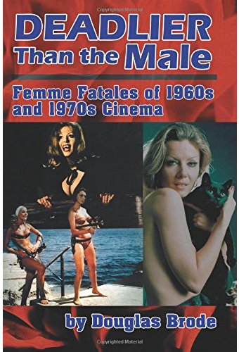 Deadlier Than the Male: Femme Fatales of 1960s