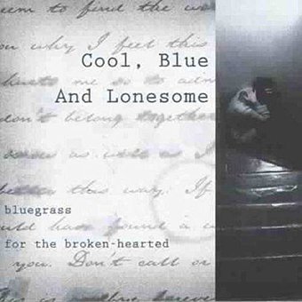 Cool, Blue and Lonesome: Bluegrass For the