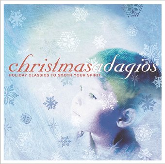 Christmas Adagios: Holiday Classics to Touch Your