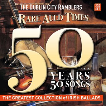 The Rare Auld Times: 50 Years 50 Songs (2-CD)
