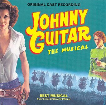 Johnny Guitar: The Musical [Original Cast