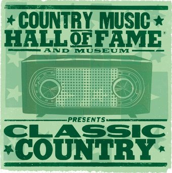 Country Music Hall Of Fame Presents Classic