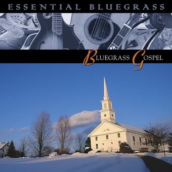 Essential Bluegrass: Bluegrass Gospel