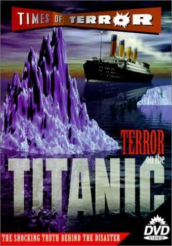 Terror on the Titanic: The Shocking Truth Behind