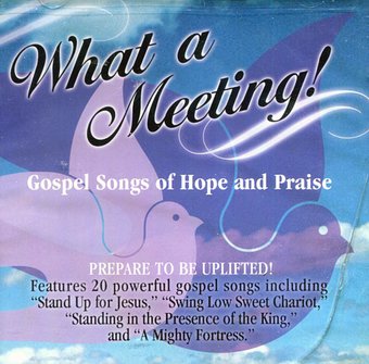 What a Meeting! Gospel Songs of Hope and Praise