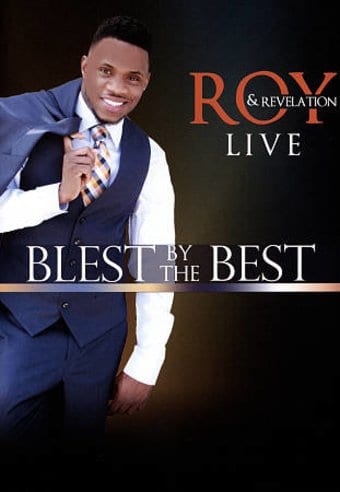 Roy & Revelation: Blest by the Best - Live
