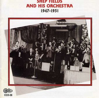 Shep Fields and His Orchestra 1947-1951