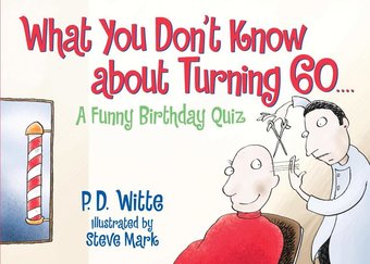 What You Don't Know About Turning 60: A Funny