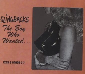 Slingbacks-The Boy Who Wanted... 