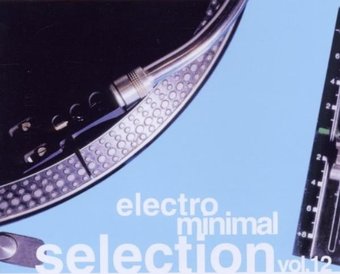 Electro Minimal Selection Vol.12