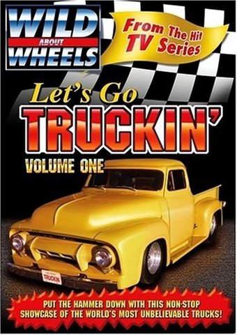 Wild About Wheels - Let's Go Truckin', Volume 1