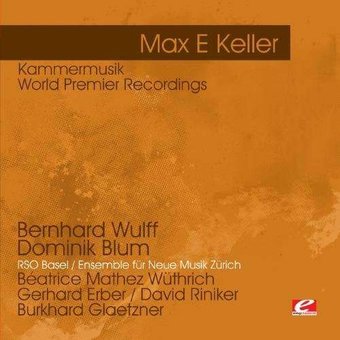 Keller: Kammermusik - World Premier Recordings